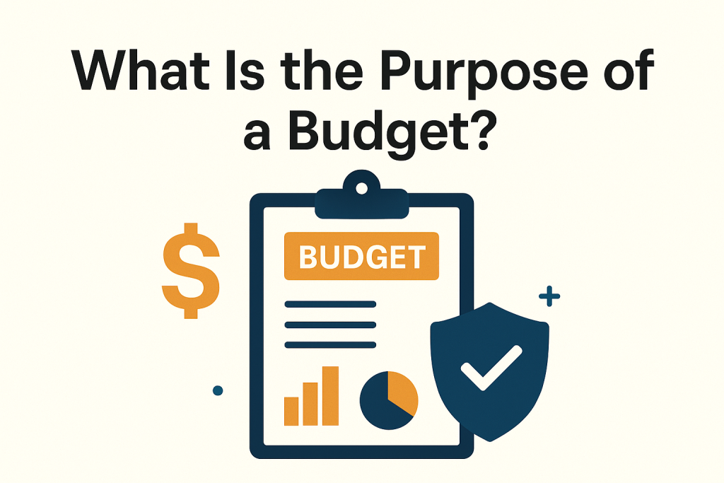 What Is the Purpose of a Budget?