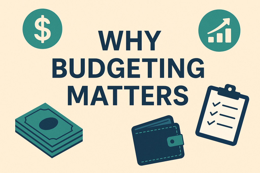 Why Budgeting Matters