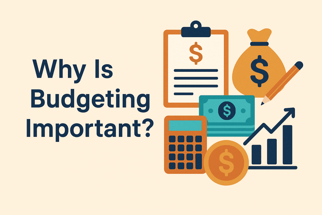 Why Is Budgeting Important?