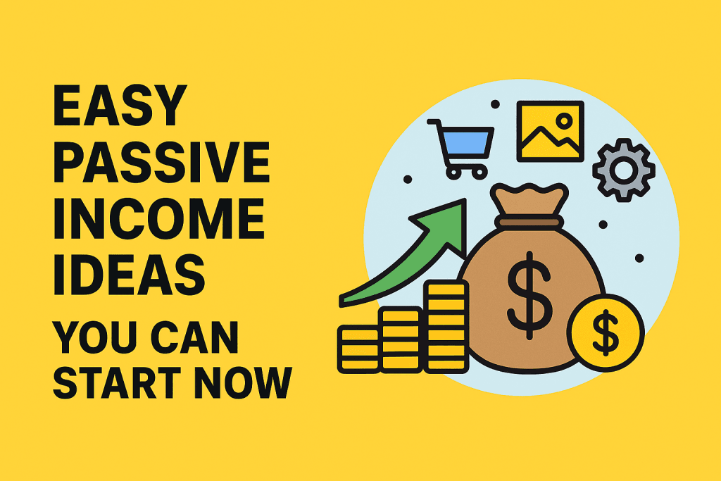 Easy Passive Income Ideas