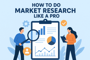 How to Do Market Research Like a Pro
