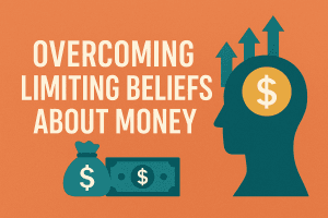 Overcoming Limiting Beliefs About Money